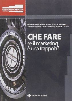 che fare se il marketing e una trappola