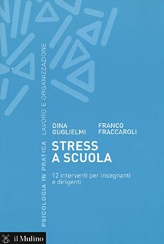 stress a scuola 12 interventi per insegnanti e dirigenti