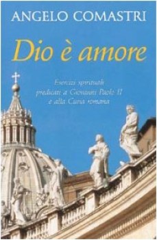 dio  amore esercizi spirituali predicati a giovanni paolo ii e alla curia