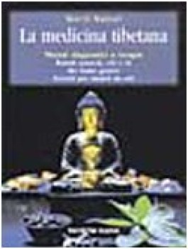 medicina tibetana metodi diagnostici e terapie