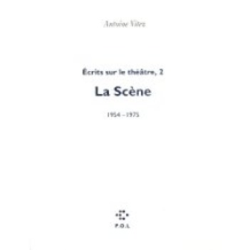 ECRITS SUR LE THEATRE 2 la scene 1954 - 1975