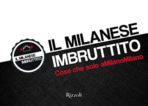 milanese imbruttito cose che solo a milanomilano