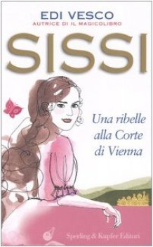 sissi una ribelle alla corte di vienna