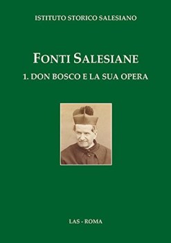 fonti salesiane 1 don bosco e la sua opera