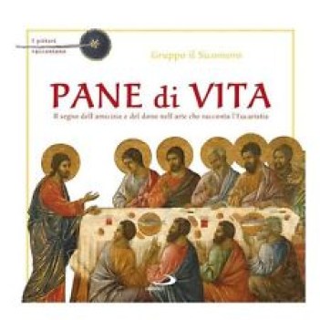 pane di vita il segno dell\'amicizia e del dono nell\'arte