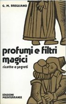 profumi e filtri magici ricette e segreti