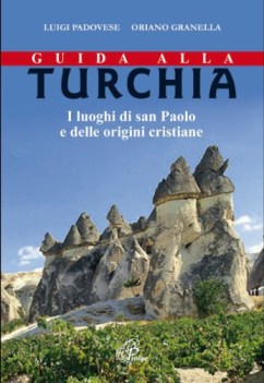 guida alla turchia i luoghi di san paolo e delle origini cristiane