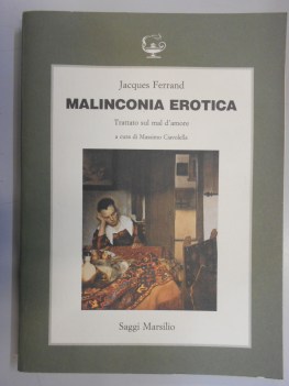 malinconia erotica trattato sul mal d\'amore