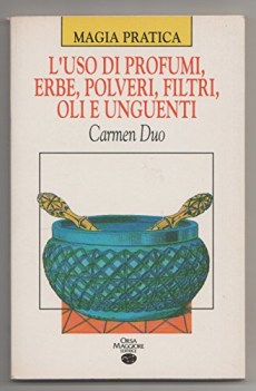 uso di profumi erbe polveri filtri oli ed unguenti nella magia pratica