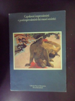 capolavori impressionisti e postimpressionisti dai musei sovietici