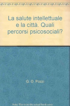 salute intellettuale e la citt quali percorsi psicosociali