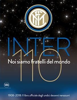 inter 110 noi siamo fratelli del mondo