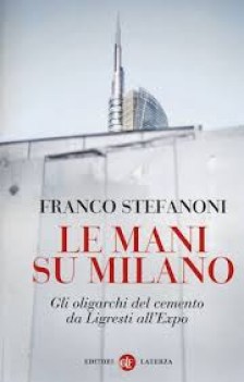 mani su milano gli oligarchi del cemento da ligresti all\'expo