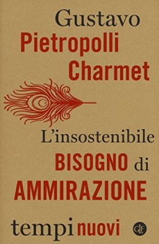 insostenibile bisogno di ammirazione