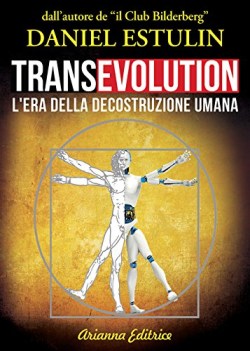 transevolution l\'era della decostruzione umana