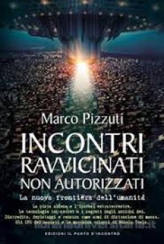 incontri ravvicinati non autorizzati la nuova frontiera dell\'umanit