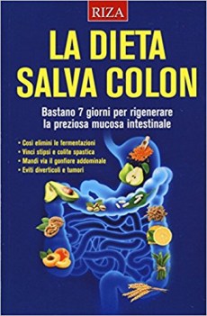 dieta salva colon bastano 7 giorni per rigenerare la preziosa muco