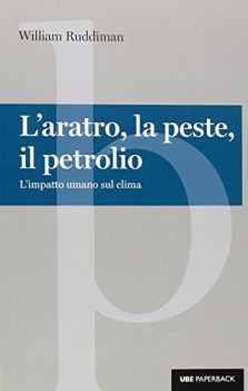 laratro la peste il petrolio limpatto umano sul clima