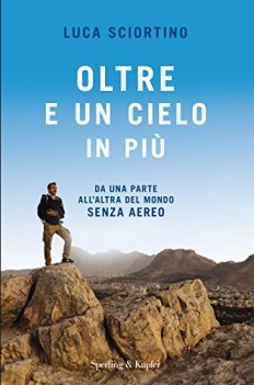 oltre e un cielo in piu da una parta all\'altra del mondo senza aereo