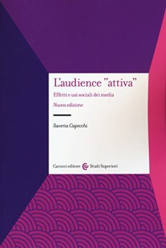 audience attiva effetti e usi sociali dei media