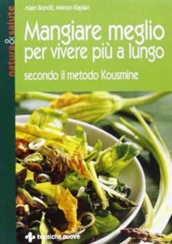 mangiare meglio per vivere piu a lungo secondo il metodo kousmine