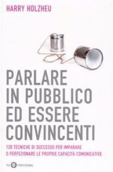 parlare in pubblico ed essere convincenti