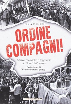 ordine compagni! storie cronache e leggende sei servizi d\'ordine