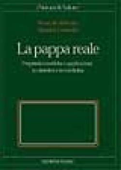 pappa reale proprieta benefiche e applicazioni in dietetica e in medicina