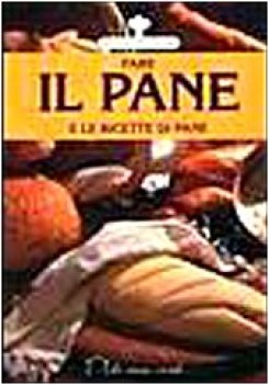 fare il pane e le ricette di pane