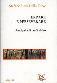 errare e perseverare ambiguita\' di un giubileo