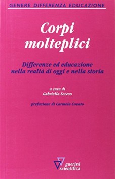 corpi molteplici differenze ed educazione nella realta\' di oggi e nella storia