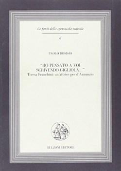 ho pensato a voi scrivendo gigliola teresa franchini unattrice per dannunzio