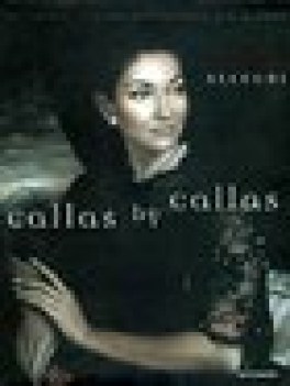 callas by callas ediz illustrata