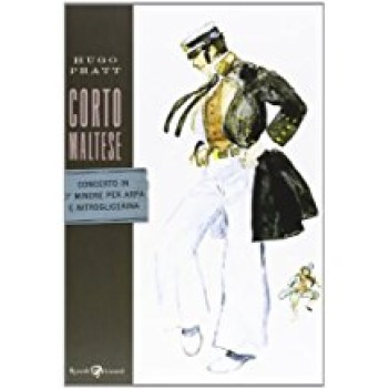 corto maltese concerto in o\' minore per arpa e nitroglicerina