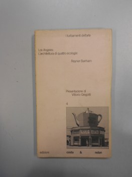 los angeles l\'architettura di quattro ecologie