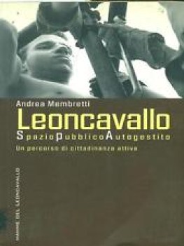 leoncavallo spazio pubblico autogestito un percorso di cittadinanza attiva