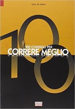 100 consigli per correre meglio