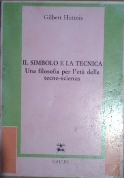 simbolo e la tecnica una filosofia per let della tecnoscienza