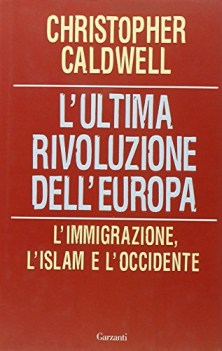 ultima rivoluzione dell\'europa limmigrazione lislam e loccidente