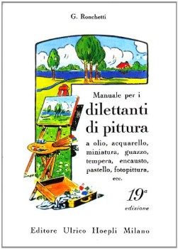 manuale per i dilettanti di pittura a olio acquarello miniatura guazzo tempera