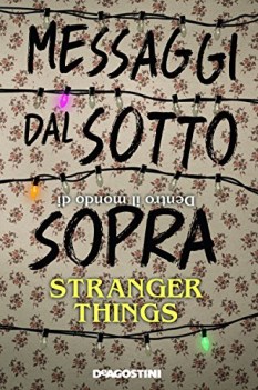 messaggi dal sotto sopra dentro il mondo di stranger things