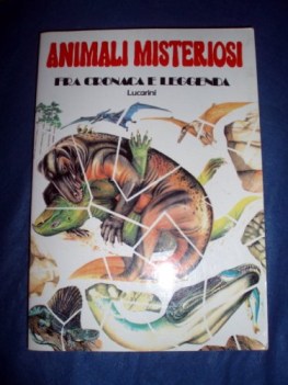 animali misteriosi invenzione o realt