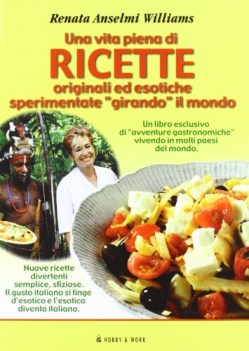 vita piena di ricette originali ed esotiche sperimentate girando il mondo