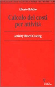 calcolo dei costi per attivita activity based costing