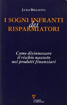 sogni infranti dei risparmiatori come disinnescare il rischio nascosto nei prodo