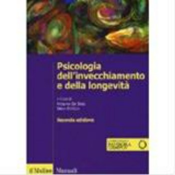 psicologia dell\'invecchiamento e della longevita\' con ebook