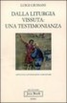 dalla liturgia vissuta una testimonianza appunti da conversazioni comunitarie