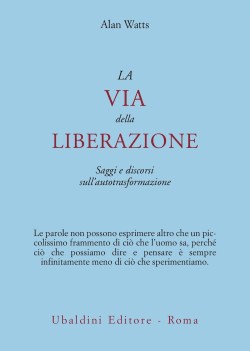 via della liberazione saggi e discorsi sullautotrasformazione