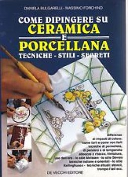 come dipingere su ceramica e porcellana tecniche stili segreti