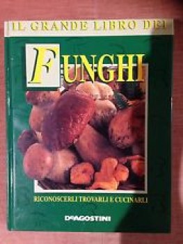 grande libro dei funghi riconoscerli trovarli e cucinarli